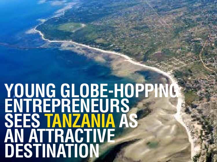 Young Globe-Hopping Entrepreneurs Sees Tanzania as an Attractive Destination